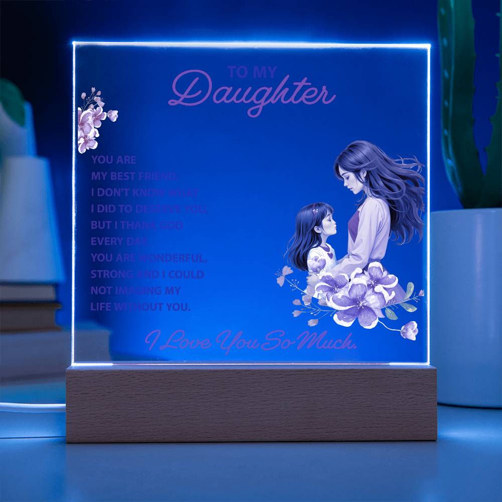 Keepsake Acrylic Bundle -To My Daughter - YOU ARE MY BEST FRIEND