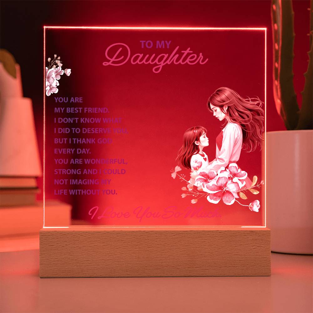 Keepsake Acrylic Bundle -To My Daughter - YOU ARE MY BEST FRIEND